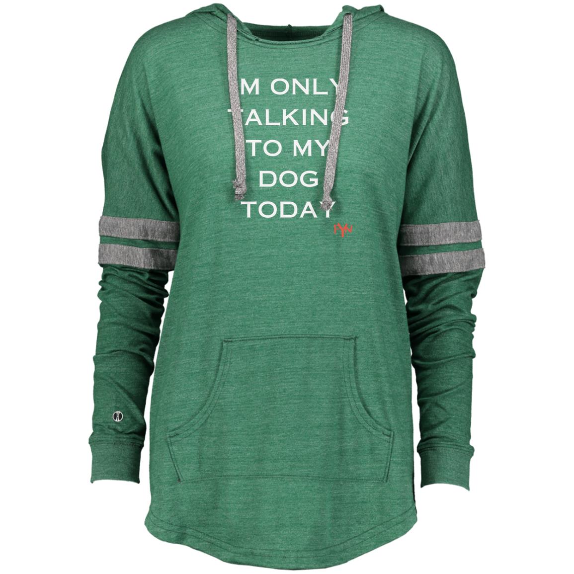 im only talking to my dog Ladies Hooded Low Key Pullover