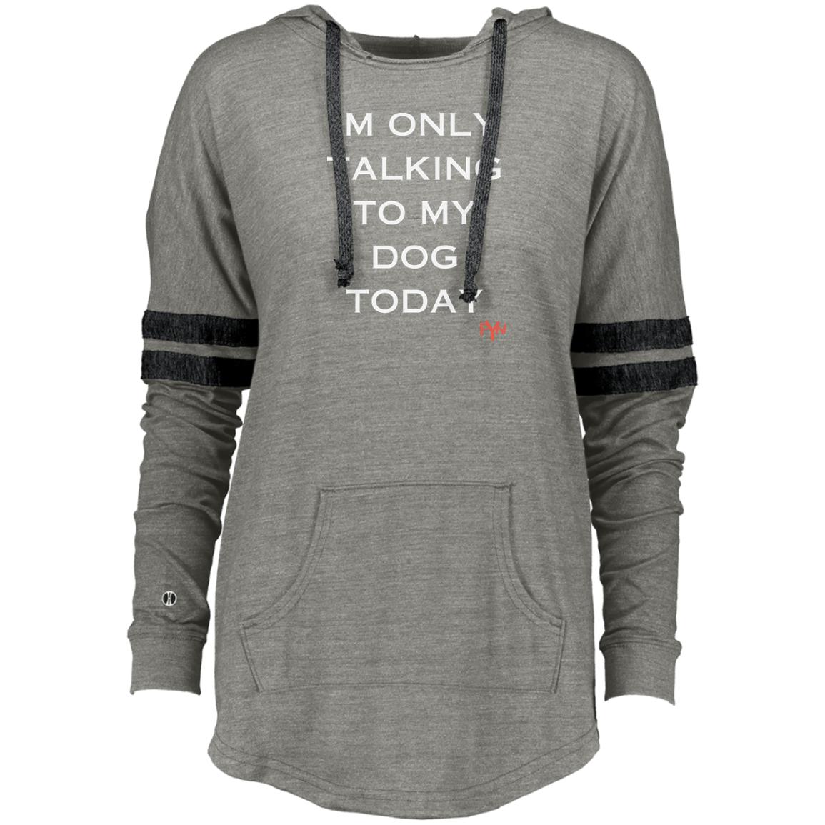 im only talking to my dog Ladies Hooded Low Key Pullover