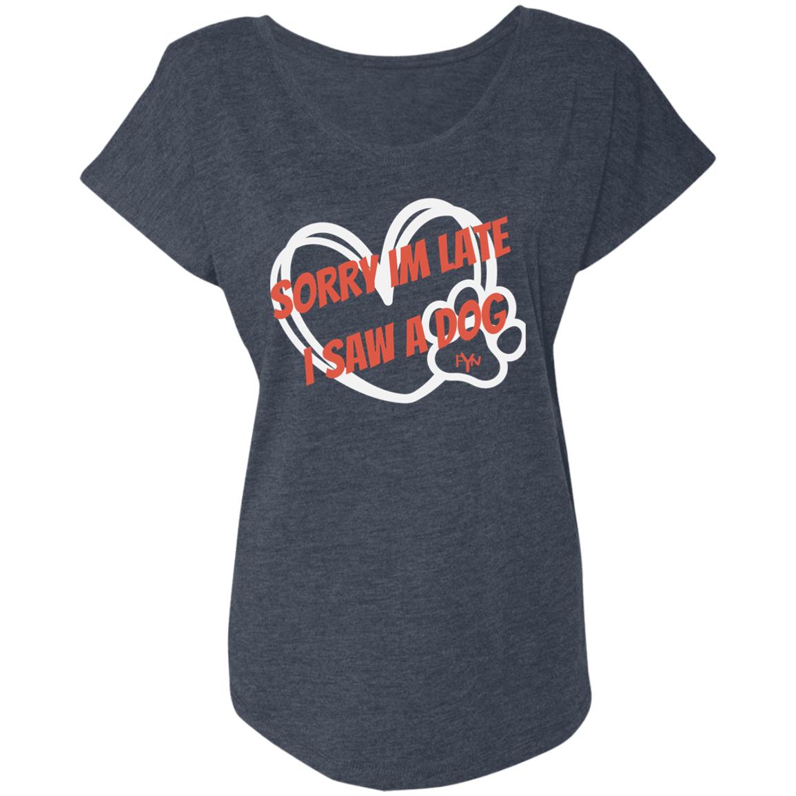 Sorry im late Ladies' Triblend Dolman Sleeve
